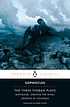 The three Theban plays : Antigone ; Oedipus the... by  Sophocles. 