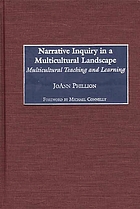 Narrative inquiry in a multicultural landscape : multicultural teaching and learning