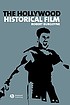 The Hollywood historical film 著者：  Robert Burgoyne 