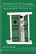 In and out of the mind : Greek images of the tragic self