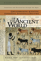 Groundbreaking scientific experiments, inventions, and discoveries of the ancient world