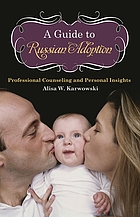 A guide to Russian adoption : professional counseling and personal insights