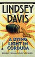 A dying light in Corduba 著者： Lindsey Davis