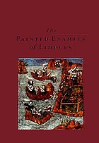 The painted enamels of Limoges : a catalogue of the collection of the Los Angeles County Museum of Art