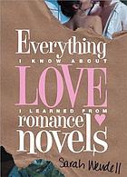 Everything I know about love I learned from romance novels