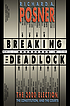 Breaking the deadlock : the 2000 election, the constitution, and the courts