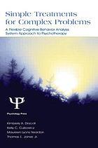 Simple Treatments for Complex Problems: A Flexible Cognitive Behavior Analysis System Approach to Psychotherapy cover image