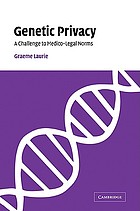 Genetic privacy : a challenge to medico-legal norms