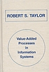 Value-added processes in information systems de Robert S Taylor