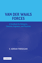 Van der Waals forces : a handbook for biologists, chemists, engineers, and physicists