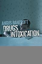 Drugs, intoxication and society