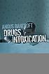 Drugs, intoxication and society