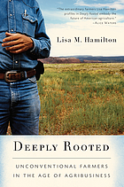 Deeply rooted : unconventional farmers in the age of agribusiness
