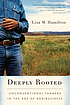 Deeply rooted : unconventional farmers in the age of agribusiness