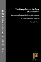 The struggle over the soul of economics : institutionalist and neoclassical economists in America between the wars