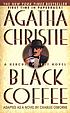 Black coffee : a Hercule Poirot novel 著者：  Charles Osborne 