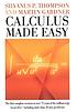 Calculus made easy : being a very-simplest introduction... de Silvanus Phillips Thompson