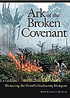 Ark of the broken covenant : protecting the world's biodiversity hotspots