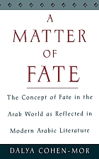 A matter of fate : the concept of fate in the Arab world as reflected in modern Arabic literature