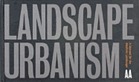 Landscape urbanism : a manual for the machinic landscape