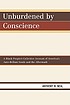 Unburdened by conscience : a black people's collective... by Anthony W Neal