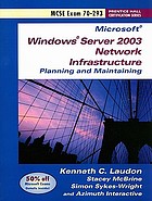 Planning and maintaining a Microsoft Windows Server 2003 network infrastructure : exam 70-293