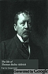 The life of Thomas Bailey Aldrich.