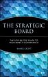 The Strategic board : the step-by-step guide to high-impact governance