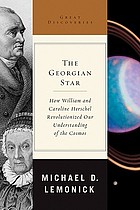 The Georgian star : how William and Caroline Herschel revolutionized our understanding of the cosmos