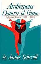Ambiguous dancers of fame : collected poems, 1945-1985