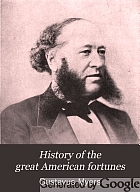 History of the great American fortunes,