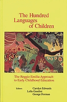 The hundred languages of children : the Reggio Emilia approach to early childhood education