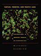 Turtles, termites, and traffic jams : explorations in massively parallel microworlds