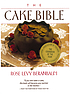 The cake bible by  Rose Levy Beranbaum 