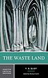 The waste land : authoritative text, contexts,... by T  S Eliot