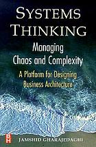 Systems thinking managing chaos and complexity : a platform for designing business architecture