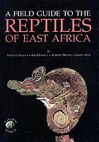 A field guide to the reptiles of East Africa : Kenya, Tanzania, Uganda, Rwanda and Burundi