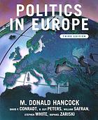 Politics in Europe : an introduction to the politics of the United Kingdom, France, Germany, Italy, Sweden, Russia, and the European Union