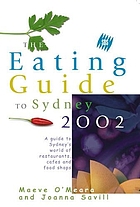 The SBS eating guide to Sydney 2002 : a guide to Sydney's world of restaurants, cafes and food shops