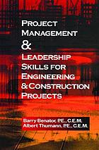 Project management and leadership skills for engineering and construction projects