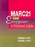 MARC21 for everyone : a practical guide 著者：  Deborah A Fritz 