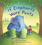 If elephants wore pants-