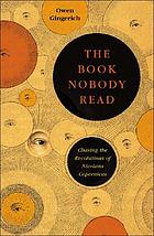 The book nobody read : chasing the revolutions of Nicolaus Copernicus