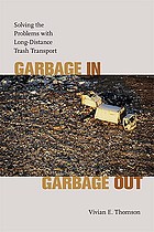 Garbage in, garbage out : solving the problems with long-distance trash transport