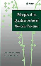 Principles of the quantum control of molecular processes