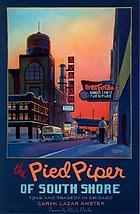 The pied piper of South Shore : toys and tragedy in Chicago