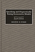 Specifying and diagnostically testing econometric... by Houston H Stokes