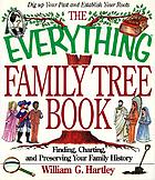 The everything family tree book : finding, charting, and preserving your family history