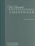 The Fairchild encyclopedia of menswear