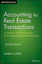 Accounting for real estate transactions : a guide for public accountants and corporate financial professionals